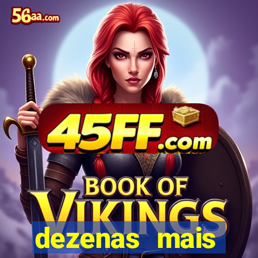 dezenas mais atrasadas na loteria federal
